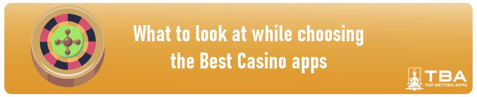 What to look at while choosing the Best Casino apps