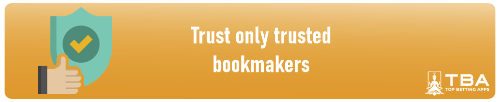 Trust only trusted bookmakers